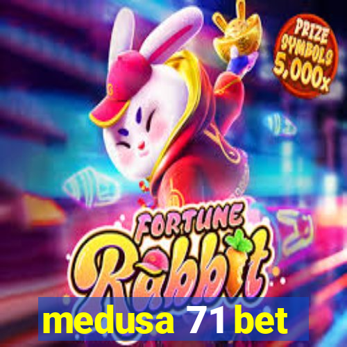 medusa 71 bet